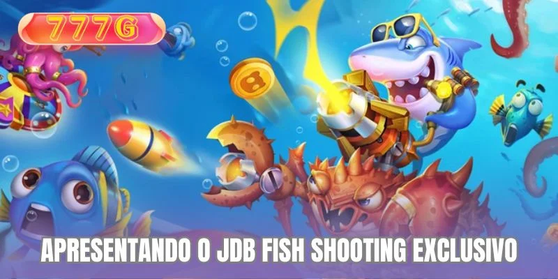 Apresentando o JDB Fish Shooting Exclusivo