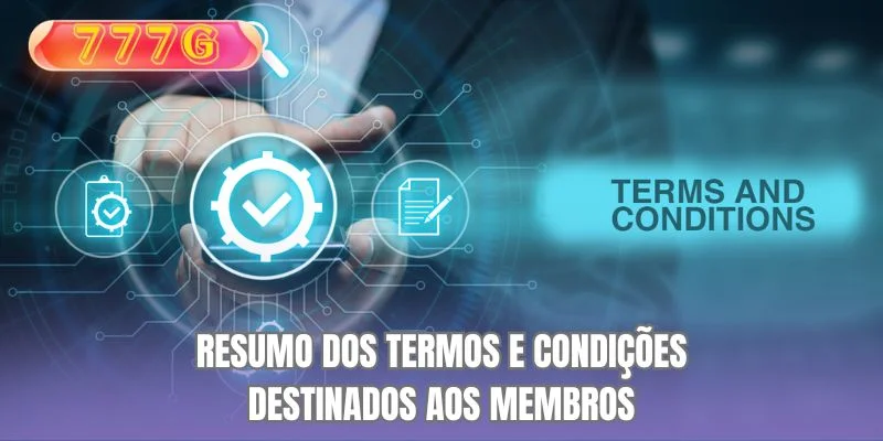 Resumo dos Termos e Condições destinados aos membros